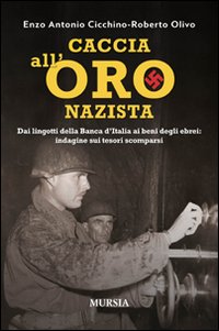 Caccia_All`oro_Nazista_-Cicchino_Enzo_A._Olivo_Roberto